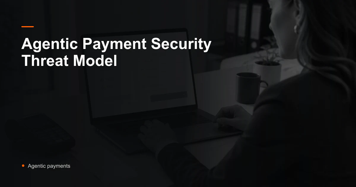 Threat model around an agentic payment from intent through settlement